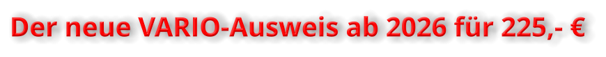 Der neue VARIO-Ausweis ab 2026 für 225,- €