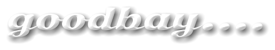 goodbay….